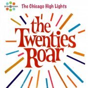 The Chicago High Lights - The Twenties Roar (2021)