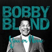 Bobby Bland - You or None (2021)