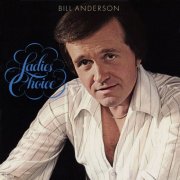 Bill Anderson - Ladies Choice (1979)