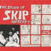 Skip Bifferty - The Story Of Skip Bifferty (Remastered) (2003)