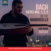 Dor Gidon Amran - J.S. Bach: Cello Suites Nos. 1-3 (Transcr. for Mandocello by Dor Gidon Amran) (2026) [Hi-Res]