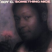 Roy C. - Something Nice (1975) LP