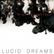 ARAN SHAWCROSS - Lucid Dreams (2019)