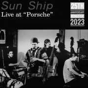 Sun Ship - Live at "Porsche" (25th Anniversary) [Remastered 2023]