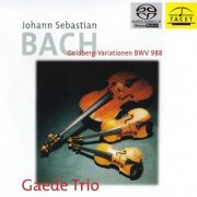 Gaede Trio - Johann Sebastian Bach: Goldberg Variations BWV 988 (2005) [SACD]