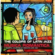 VA - The Colors of Latin Jazz: Música Romántica (2004) flac