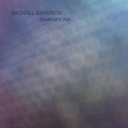 Michael Garrison - Dimensions (2025)