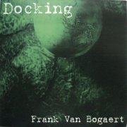 Frank Van Bogaert ‎- Docking (2000)