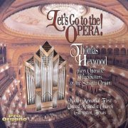 Thomas Heywood - Let's Go to the Opera! (2003)