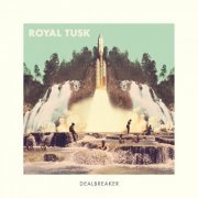 Royal Tusk - DealBreaker (2016)