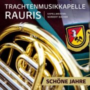 Trachtenmusikkapelle Rauris - Schöne Jahre (2026)