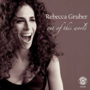 Rebecca Gruber - Out Of This World (2008)