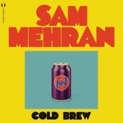 Sam Mehran - Cold Brew (2021)