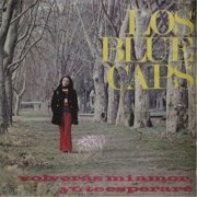 Los Blue Caps - Volverás mi amor, yo te esperaré (1972)