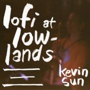 Kevin Sun - lofi at lowlands 三 (2026) [Hi-Res]