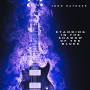 John Haydock - Standing in the Shadow of the Blues (2024)