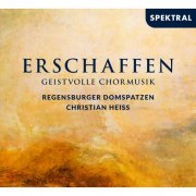 Regensburger Domspatzen, Christian Matthias Heiss - Erschaffen - Geistvolle Chormusik (2023) [Hi-Res]