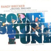 Randy Brecker with Michael Brecker - Some Skunk Funk (2005) CD Rip