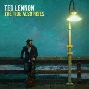 Ted Lennon - The Tide Also Rises (2019)