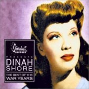 Dinah Shore - The Best of the War Years (2001)