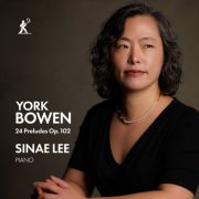 Sinae Lee - York Bowen: 24 Preludes, Op. 102 (2026) [Hi-Res]