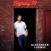 Alexander Ludwig - Highway 99 (2022) Hi Res