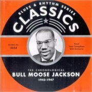 Bull Moose Jackson - Blues & Rhythm Series 5054: The Chronological Bull Moose Jackson 1945-1947 (2003)