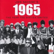 Various Artists - Jon Savage – Jon Savage's 1965 (The Year The Sixties Ignited) (2018)