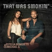 Estella Benedetti & Michael G. - That Was Smokin' (2016)