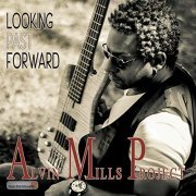 The Alvin Mills Project - Looking Past Forward (2016)