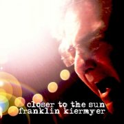 Franklin Kiermyer -  Closer to the Sun (2016) [Hi-Res]