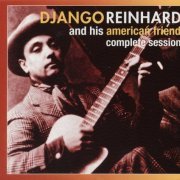 Django Reinhardt - And His American Friends Complete Sessions (2000)