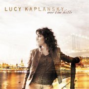 Lucy Kaplansky - Over The Hills (2007)