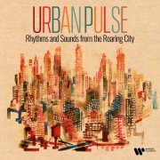 Georges Pludermacher, Mikhail Rudy, Michel Béroff, Nicolai Gedda, Suomen Laulu, Anne Quefféle - Urban Pulse - Rhythms and Sounds from the Roaring City (2026)