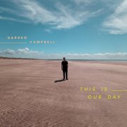 Darren Campbell  - This Is Our Day (2025) [Hi-Res]