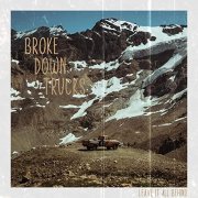 Broke Down Trucks - Leave It All Behind (2020)