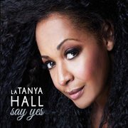 La Tanya Hall - Say Yes (2019)