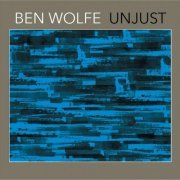 Ben Wolfe - Unjust (2023)