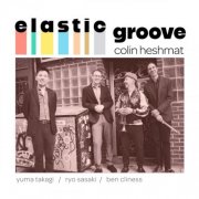 Colin Heshmat - Elastic Groove (2026)