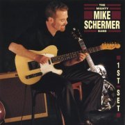 The Mighty Mike Schermer Band - First Set (1999)