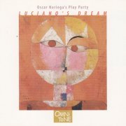 Oscar Noriega's Play Party - Luciano's Dream (2000) [CD-Rip]
