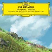 Joe Hisaishi, Royal Philharmonic Orchestra - A Symphonic Celebration - Music from the Studio Ghibli Films of Hayao Miyazaki (2023) [Hi-Res]