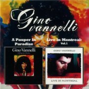 Gino Vannelli - A Pauper In Paradise + Live In Montreal Vol.1 (1992)