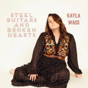 Kayla Wass - Steel Guitars and Broken Hearts (2023)