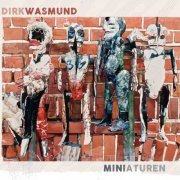 Dirk Wasmund - Miniaturen (2019) [Hi-Res]