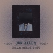 Jon Allen - Dead Man's Suit (Deluxe Edition) (2009)