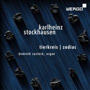 Dominik Susteck - Stockhausen: Tierkreis. 12 Melodien der Sternzeichen (Version für Orgel) (2023)