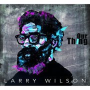 Larry Wilson - Our Thing (2019)