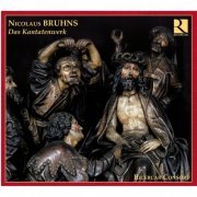 Greta de Reyghere, Jill Feldman, James Bowman, Ricercar Consort - Nicolaus Bruhns: Das Kantatenwerk (2010)