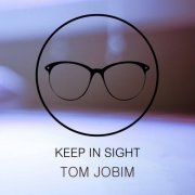 Antonio Carlos Jobim - Keep In Sight (2019)